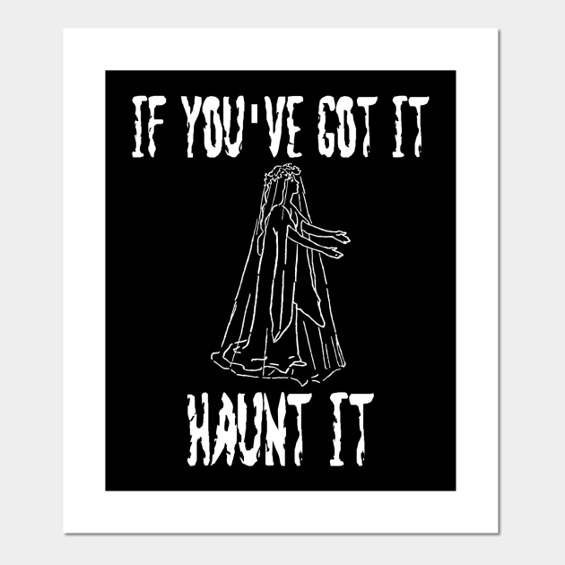 if you got it haunt it shirt